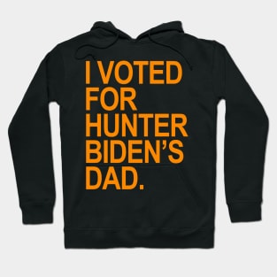 I Voted for Hunter Biden's Dad - orange Hoodie